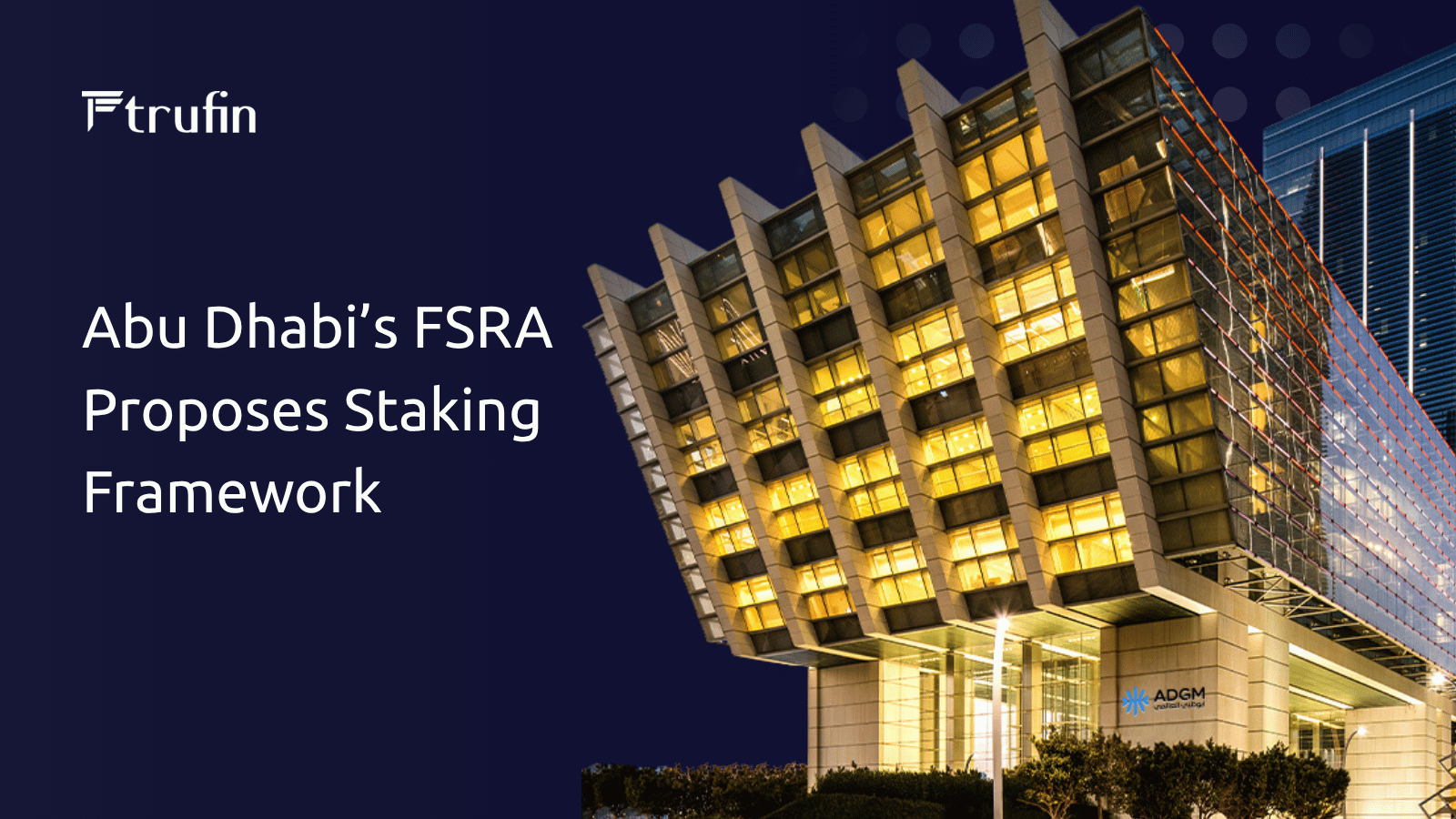 ADGM Proposes New Regulatory Framework for Virtual Asset Staking