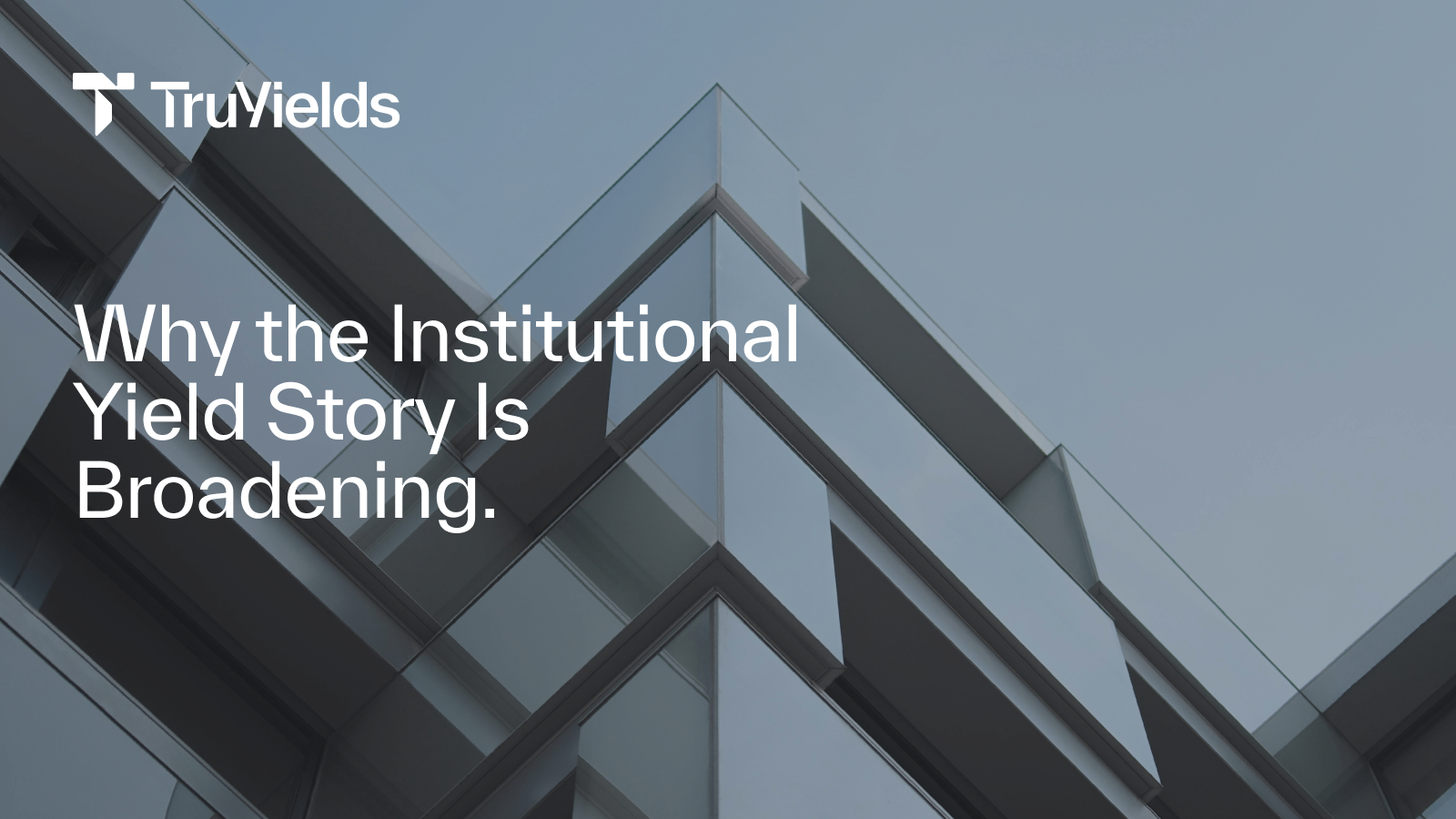 Beyond Staking: Why the Institutional Yield Story Is Broadening