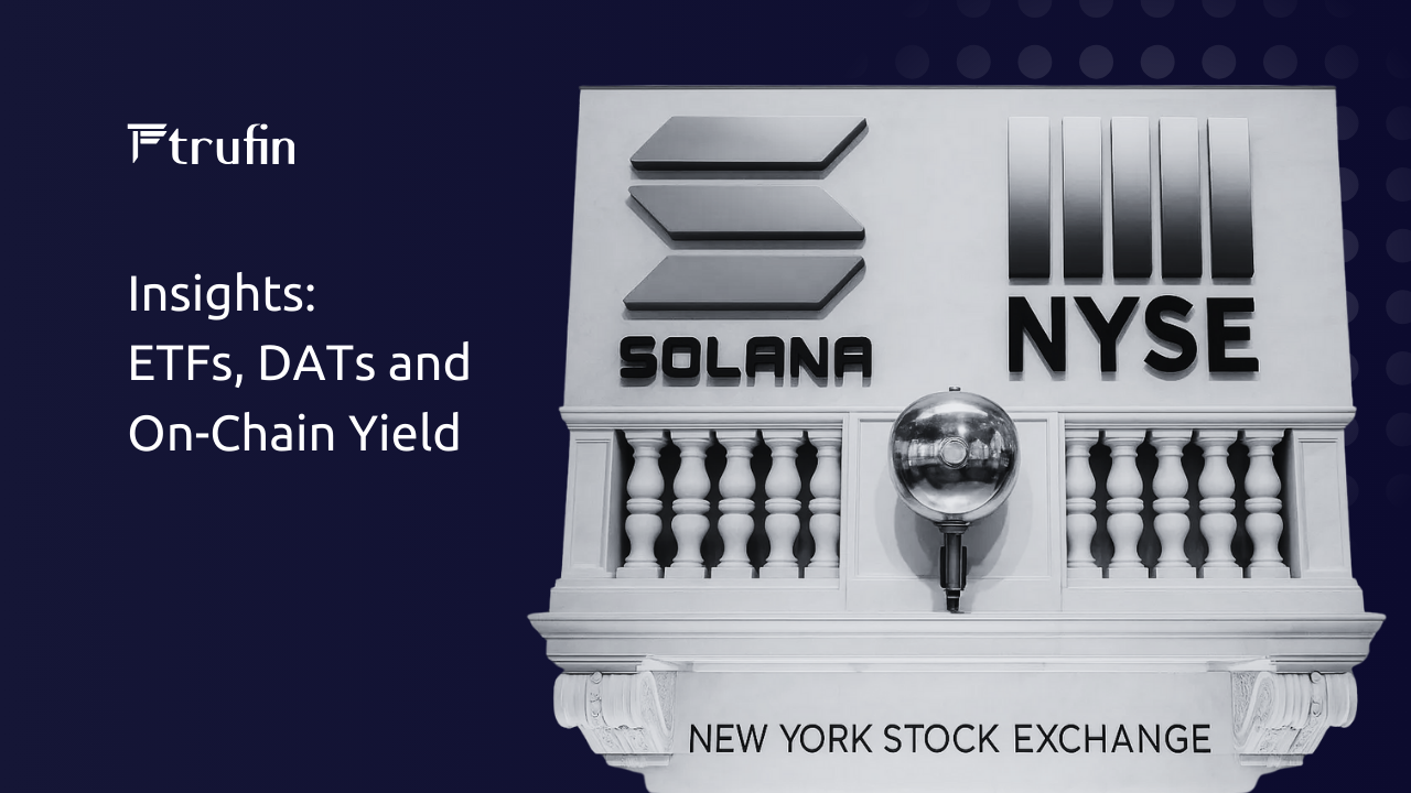 ETFs, DATs and the New Economics of On-Chain Yield