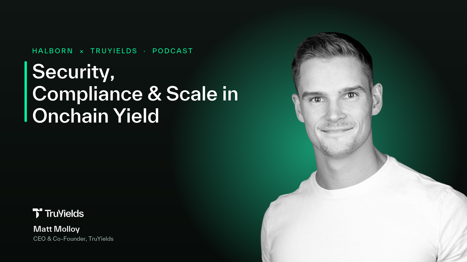 Matt Molloy on Security, Compliance & Scale in Onchain Yield